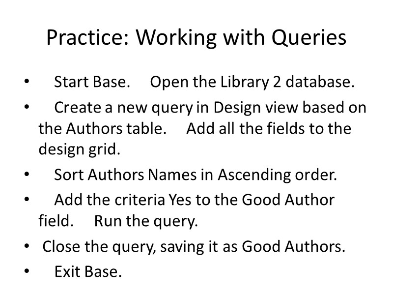 Practice: Working with Queries     Start Base.    